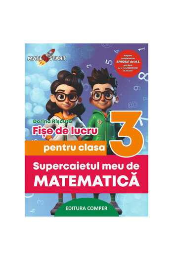 comper Fișele mele de lucru din Superbook-ul de matematică pentru clasa a III-a - Dorina Riscuta