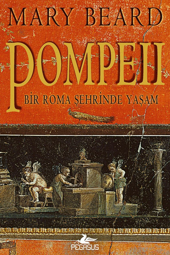 Pegasus Yayınları Pompeii: Bir Roma Şehrinde Yaşam - Mary Beard
