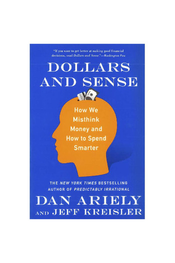 Harper Collins Dollars and Sense - How We Misthink Money and How to Spend Smarter