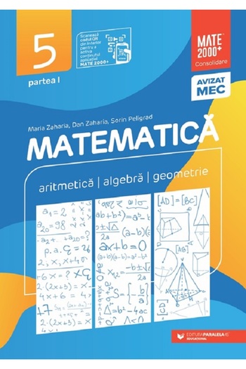 Paralela 45 Matematică Aritmetică, algebră, geometrie Clasa a 5-a, partea I Mate 2000 Consolidare