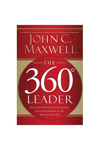 Harper Collins The 360 Degree Leader - Developing Your Influence from Anywhere in The Organization