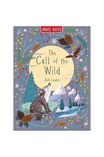 MILES KELLY Children Fiction (9+) The Call of The Wild