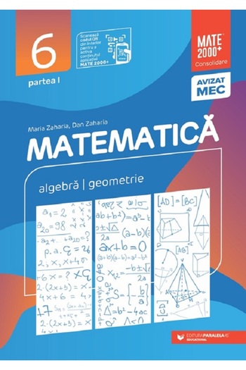 Paralela 45 Matematică Algebră, geometrie Clasa a VI-a, partea I Mate 2000 Consolidare