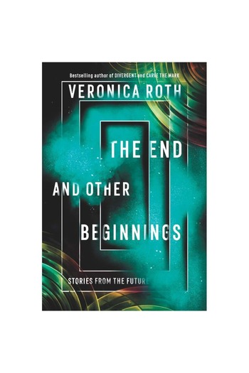 Harper Collins The End and Other Beginnings - Stories from The Future