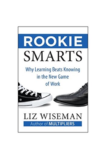 Harper Collins Rookie Smarts - Why Learning Beats Knowing in The New Game of Work