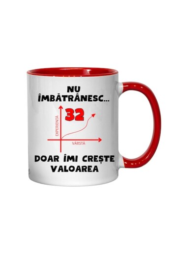 T&M Personalizare Personalized Mug - I Don't Age, 32 Years, My Value Increases, Red Interior, 330 ml
