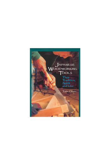 Linden Publishing Japanese Woodworking Tools: Their Tradition, Spirit, and Use
