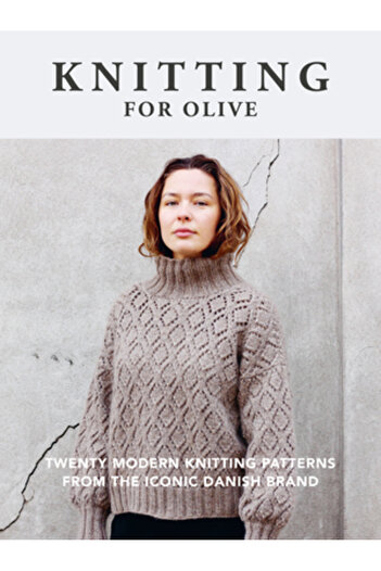 Interweave Pr Knitting for Olive: Twenty Modern Knitting Patterns from the Iconic Danish Brand