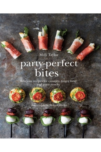 Gale Ecco Print Ed Party-Perfect Bites: Delicious Recipes for Canapes, Finger Food and Party Snacks