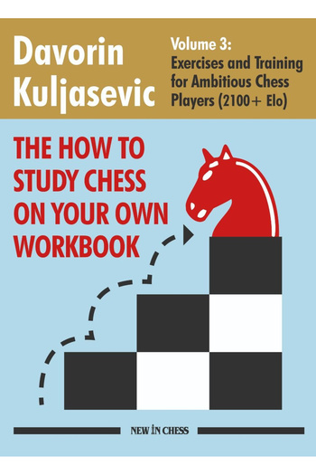 New In Chess CARTE: The How to Study Chess on Your Own Workbook - Volume 3 - Davorin Kuljasevic