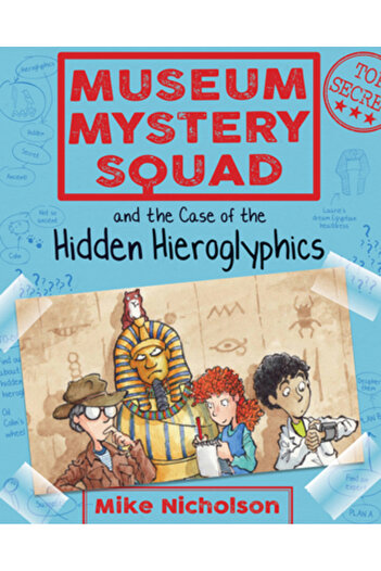 Kelpies Museum Mystery Squad and the Case of the Hidden Hieroglyphics