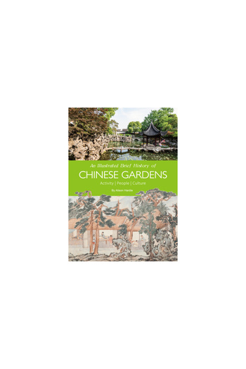 Shanghai Books An Illustrated Brief History of Chinese Gardens: Activities, People, Culture