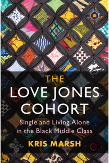 Cambridge The Love Jones Cohort: Single and Living Alone in the Black Middle Class