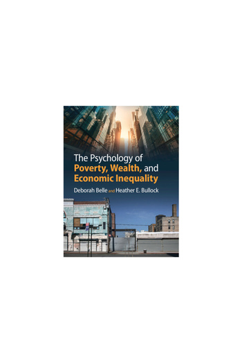 Cambridge The Psychology of Poverty, Wealth, and Economic Inequality