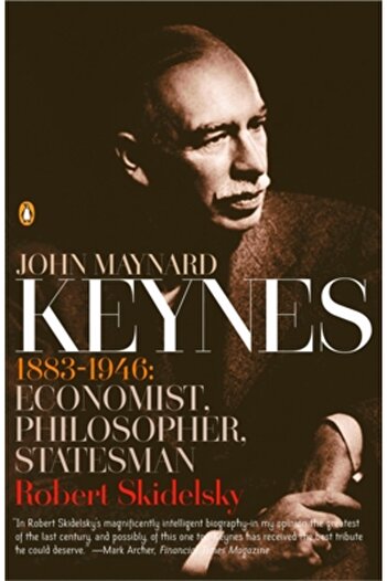 Penguin Books John Maynard Keynes: 1883-1946: Economist, Philosopher, Statesman