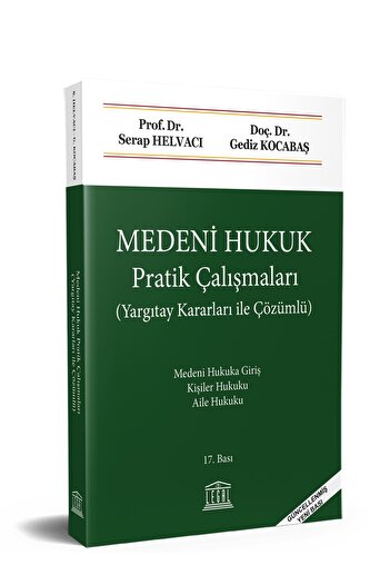 Legal Yayıncılık Medeni Hukuk Pratik Çalışmaları (Yargıtay Kararları ile Çözümlü) (17.Bası)