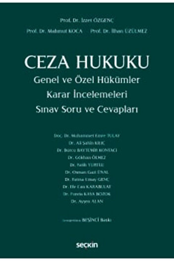 Seçkin Yayıncılık Ceza Hukuku Genel ve Özel Hükümler Karar İncelemeleri Sınav Soru ve Cevapları Prof. Dr. İzzet Özgenç