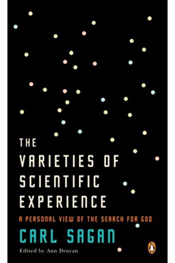 Penguin Books The Varieties of Scientific Experience: A Personal View of the Search for God