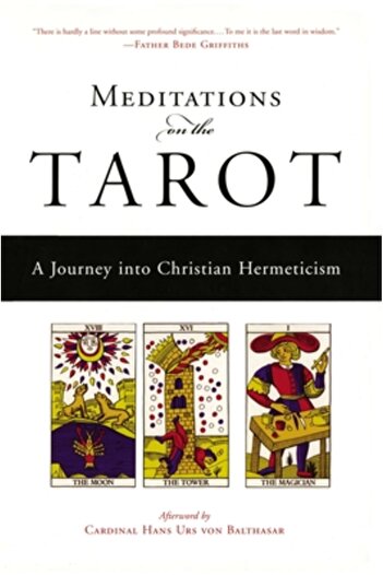 Jeremy P. Tarcher Meditations on the Tarot: A Journey Into Christian Hermeticism