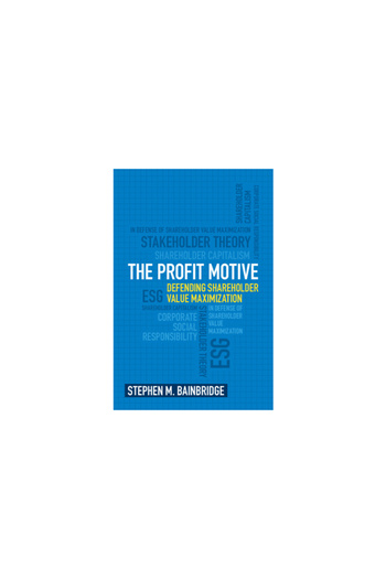 Cambridge The Profit Motive: Defending Shareholder Value Maximization