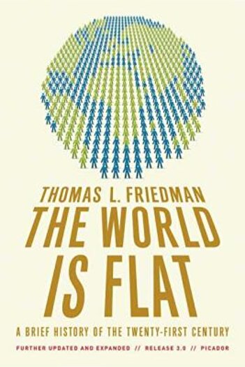 Picador USA The World Is Flat: A Brief History of the Twenty-First Century