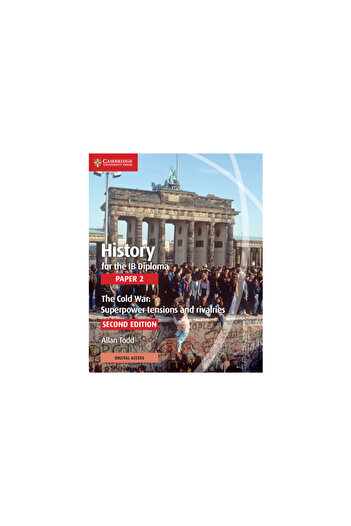 Cambridge History for the Ib Diploma Paper 2 the Cold War: Superpower Tensions and Rivalries with El