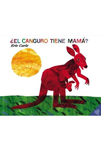 Rayo El Canguro Tiene Mama? = Does a Kangaroo Have a Mother, Too?