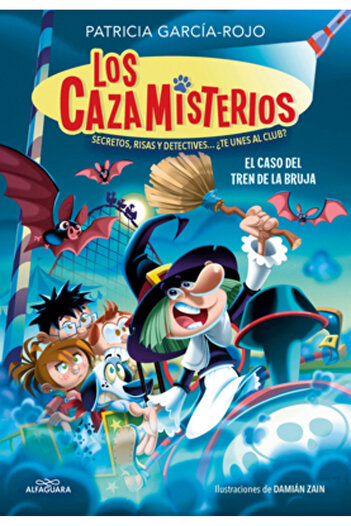 Alfaguara Juvenil El Caso del Tren de la Bruja / The Case of the Witchs Train. Mystery Hunters 3