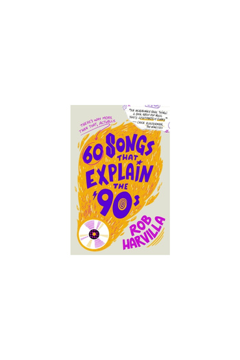 Twelve 60 Songs That Explain the '90s