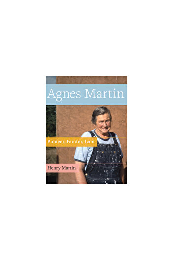 Schaffner Pr Agnes Martin: Pioneer, Painter, Icon