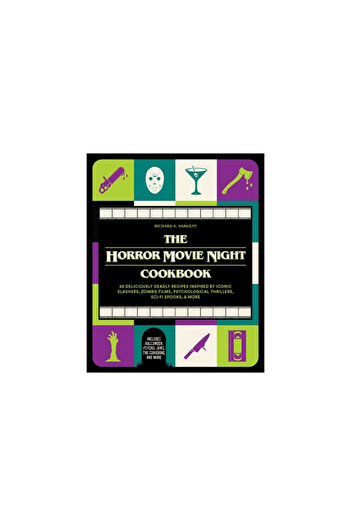 Ulysses Pr The Horror Movie Night Cookbook: 60 Deliciously Deadly Recipes Inspired by Iconic Slashers, Zombie F