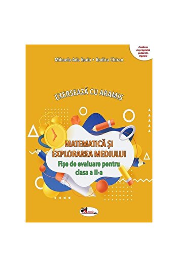 Aramis Matematică și explorarea mediului. Exersare cu - Clasa a II-a - Fișe de evaluare