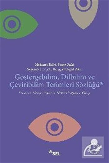 Sel Yayıncılık A Dictionary of Semiotics, Linguistics and Translation Studies Terminology
