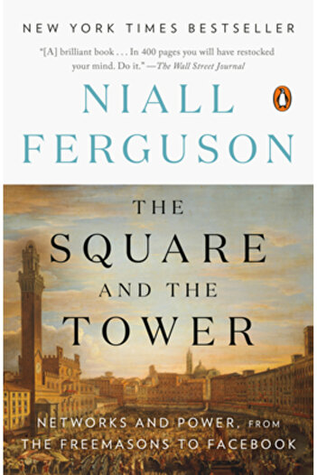 Penguin Group The Square and the Tower: Networks and Power, from the Freemasons to Facebook