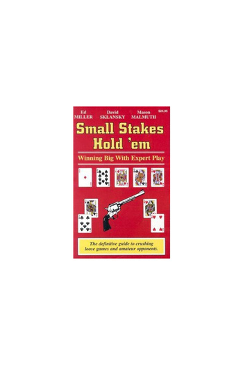 Two Plus Two Pub. Small Stakes Hold 'em: Winning Big with Expert Play