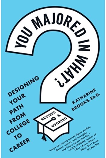 Plume Books You Majored in What?: Mapping Your Path from Chaos to Career