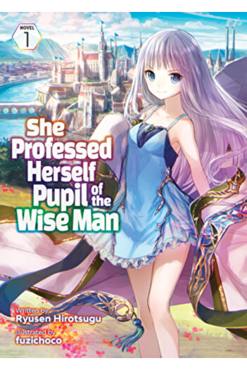 Seven Seas Pr She Professed Herself Pupil of the Wise Man (Light Novel) Vol. 1