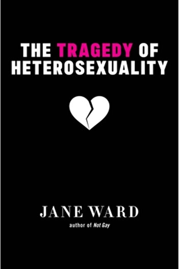 New York University Press The Tragedy of Heterosexuality