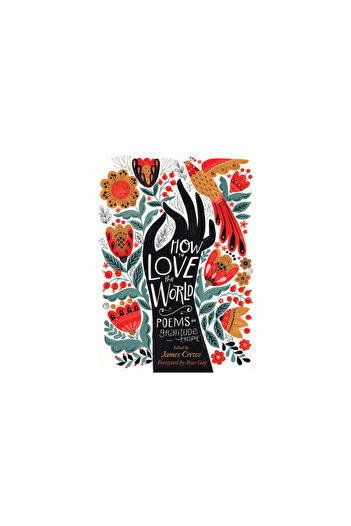 Storey Pub How to Love the World: Poems of Gratitude and Hope