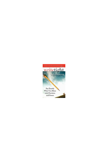 Sourcebooks Write Tight: Say Exactly What You Mean with Precision and Power