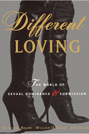 Villard Books Different Loving: A Complete Exploration of the World of Sexual Dominance and Submission