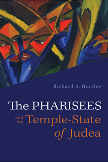 Cascade Books The Pharisees and the Temple-State of Judea