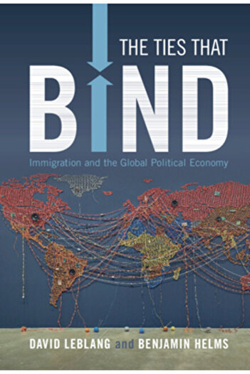 Cambridge The Ties That Bind: Immigration and the Global Political Economy