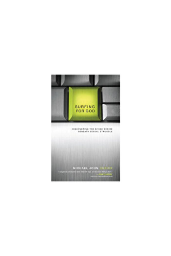 Nelsonword Pub Group Surfing for God: Discovering the Divine Desire Beneath Sexual Struggle