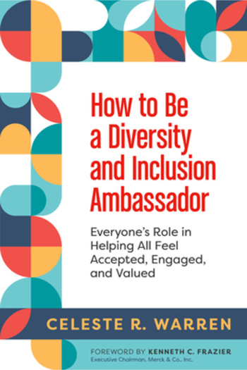 Berrett Koehler Publ Inc How to Be a Diversity and Inclusion Ambassador: Everyone's Role in Helping All Feel Accepted, Engage