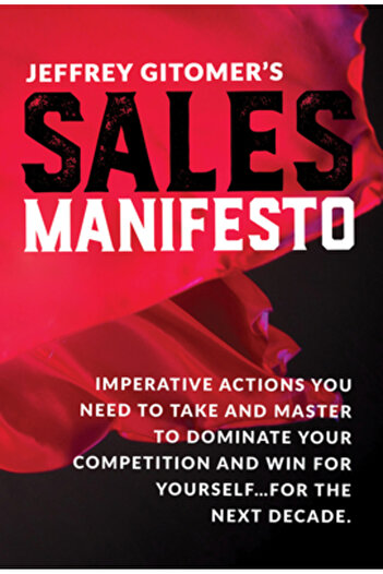 Sound Wisdom Jeffrey Gitomer's Sales Manifesto: Imperative Actions You Need to Take and Master to Dominate Your C
