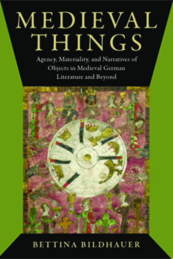 Ohio St Univ Pr Medieval Things: Agency, Materiality, and Narratives of Objects in Medieval German Literature and Be