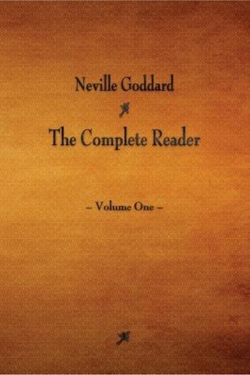 Kessinger Pub Llc Neville Goddard: The Complete Reader - Volume One