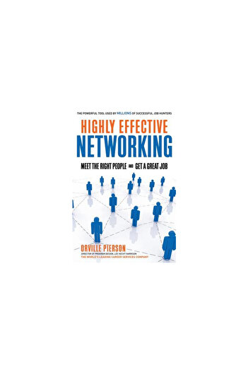 Career Press Highly Effective Networking: Meet the Right People and Get a Great Job
