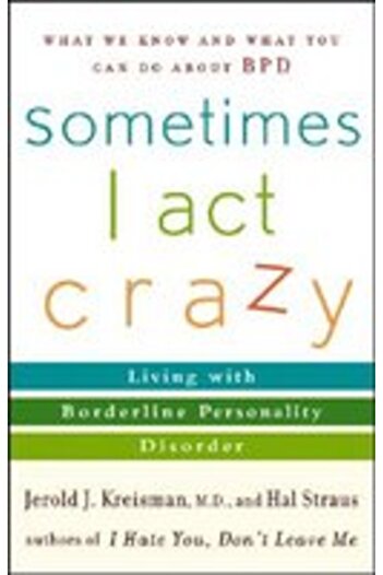 John Wiley & Sons Sometimes I Act Crazy: Living with Borderline Personality Disorder